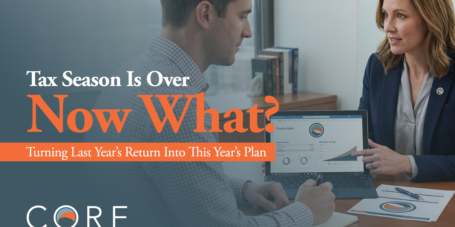 Core Wealth Management Tax-Season-Is-Over—Now-What Jupiter Florida (1) Man and woman financial advisors discussing a "Tax Season Is Over—Now What?" presentation on a screen.